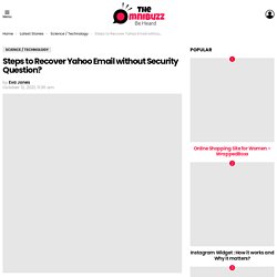 Steps to Recover Yahoo Email without Security Question?