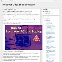 Recover Data Tool Software: How to Clean a Virus on a Windows Laptop?