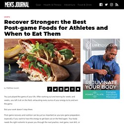 Recover Stronger: The Best Post-Game Foods For Athletes and When to Eat Them