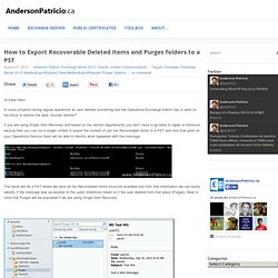 Comment exporter des éléments supprimés récupérables et purge des dossiers pour un PST - AndersonPatricio.ca
