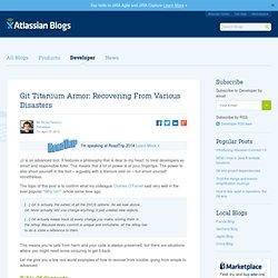 Git Titanium Armor: Recovering From Various Disasters