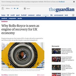 Why Rolls-Royce is seen as engine of recovery for UK economy