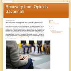 How Recovery from Opioids in Savannah is Beneficial?