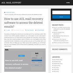 How to use AOL mail recovery software to access the deleted emails?
