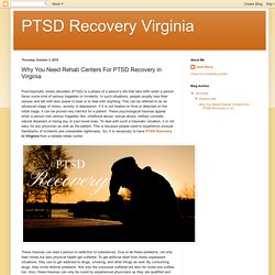 Why You Need Rehab Centers For PTSD Recovery in Virginia