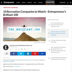 10 Recreation Companies to Watch - Entrepreneur's Brilliant 100