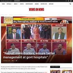 “Recruit doctors, ensure better management in hospitals” - Views on news