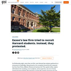 Exxon’s law firm tried to recruit Harvard students. Instead, they protested.
