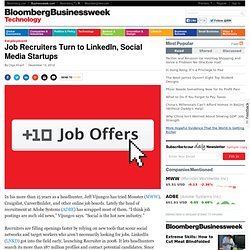 Job Recruiters Turn to LinkedIn, Social Media Startups