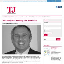 Recruiting and retaining your workforce