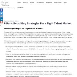 8 Basic Recruiting Strategies For a Tight Talent Market