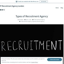 Types of Recruitment Agency – IT Recruitment Agency London