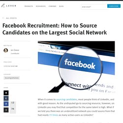 Facebook Recruitment: How to Source Candidates on the Largest Social Network
