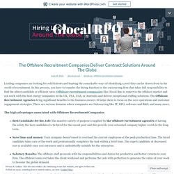 The Offshore Recruitment Companies Deliver Contract Solutions Around The Globe – Glocal RPO
