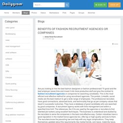 BENEFITS OF FASHION RECRUITMENT AGENCIES OR COMPANIES » Dailygram ... The Business Network