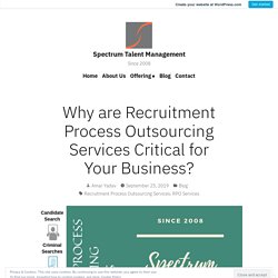 Why are Recruitment Process Outsourcing Services Critical for Your Business?