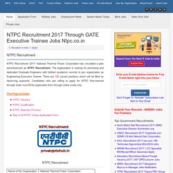 NTPC Recruitment 2017 Through GATE Executive Trainee Jobs ntpc.co.in