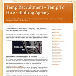 Temp Recruitment - Temp To Hire - Staffing Agency: Diskriter Medical Transcription Company – fast, accurate, HIPAA compliant transcription