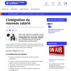 Guide du recrutement :fiche pratique sur l'accueil et l'intégration du nouveau salarié