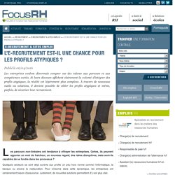 L’e-recrutement est-il une chance pour les profils atypiques ? - E-recrutement & Sites emploi - Focus RH