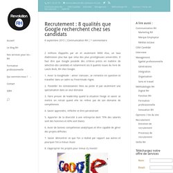 Recrutement : 8 qualités que Google recherchent chez ses candidats