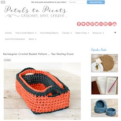 Rectangular Crochet Basket Pattern ... Two Nesting Sizes!