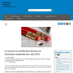 Le recours en rectification d’erreur ou d’omission matérielle (art. 462 CPC) – A. Bamdé & J. Bourdoiseau
