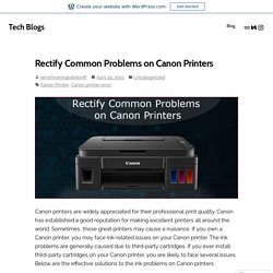 Rectify Common Problems on Canon Printers – Tech Blogs