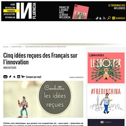 Cinq idées reçues des Français sur l’innovation