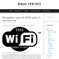 Récupérer une clé WEP grâce à aircrack-ng – Kilian VER.NET