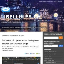 Comment récupérer les mots de passe stockés par Microsoft Edge - libellules.ch