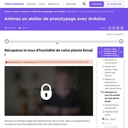 Récupérez le taux d’humidité de votre plante Emoji ! - Animez un atelier de prototypage avec Arduino