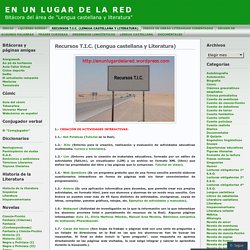 Recursos T.I.C. (Lengua castellana y Literatura) « EN UN LUGAR DE LA RED