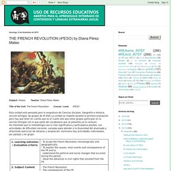 Uso de Recursos Educativos Abiertos para AICLE: THE FRENCH REVOLUTION (4ºESO) by Diana Pérez Mateo