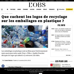 Que cachent les logos de recyclage sur les emballages en plastique ?
