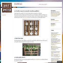 10 Crafty ways to recycle wooden pallets: « craftbritain