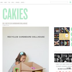 diy: recycled cardboard dollhouse : CAKIES