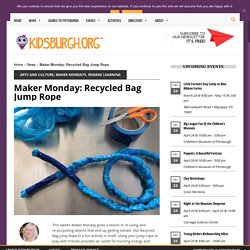 Maker Monday: Recycled Bag Jump Rope