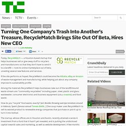 Turning One Company’s Trash Into Another’s Treasure, RecycleMatch Brings Site Out Of Beta, Hires New CEO
