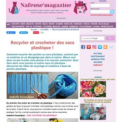 Recycler et crocheter des sacs plastique !