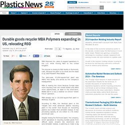 Durable goods recycler MBA Polymers expanding in US, relocating R&D