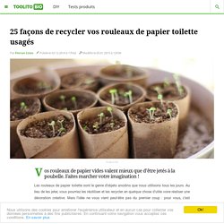 25 façons de recycler vos rouleaux de papier toilette usagés
