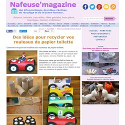 Des idées pour recycler vos rouleaux de papier toilette