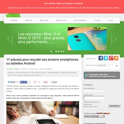 11 astuces pour recycler ses anciens smartphones ou tablettes Android