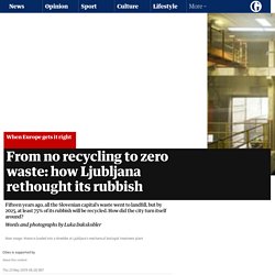 From no recycling to zero waste: how Ljubljana rethought its rubbish