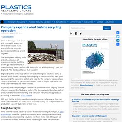 Company expands wind turbine recycling operation - Plastics Recycling Update