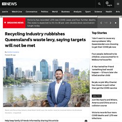 Recycling industry rubbishes Queensland's waste levy, saying targets will not be met