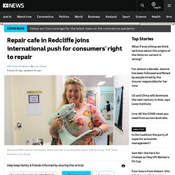 Repair cafe in Redcliffe joins international push for consumers' right to repair