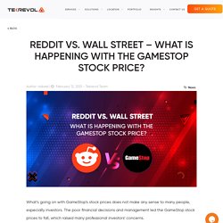 Reddit vs. Wall Street - What is happening with the GameStop Stock Price?