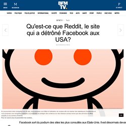 Qu'est-ce que Reddit, le site qui a détrôné Facebook aux USA?